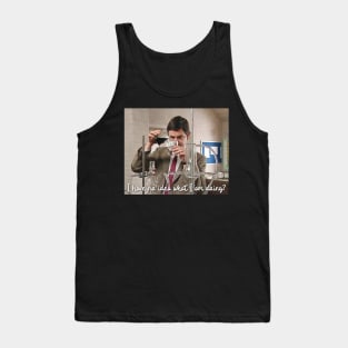 I have no idea what I am doing in Science, Chemistry, Physics, Biology, Biotech and Microbiology lab. Tank Top